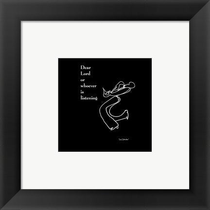 Framed Art Dear Lord or Whoever is Listening by Sir Shadow | 6 x 6