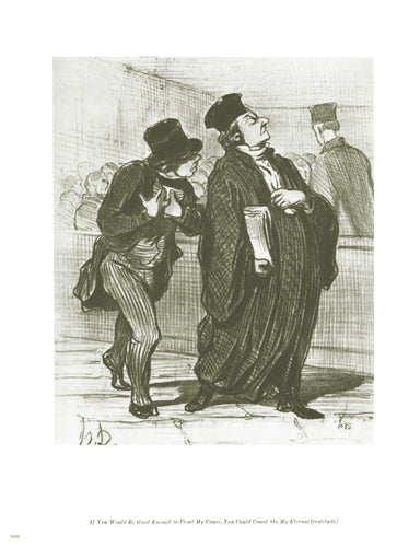 If You Would Be Good Enough to Plead My Cause by Honoré Daumier