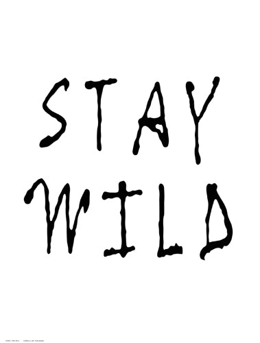 Stay Wild Wall Art | 16 ½ x 12 ½ Fine Art Print
