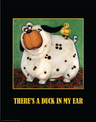 There's a Duck in My Ear by Kourosh | 14 x 11 Fine Art Print