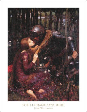 La Belle Dame Sans Merci by John William Waterhouse